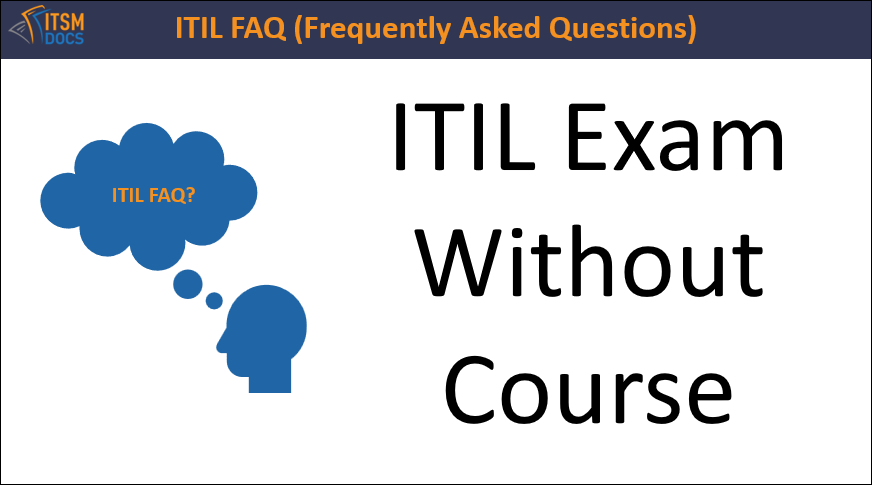 ITIL Exam Without Course – ITSM Docs - ITSM Documents & Templates