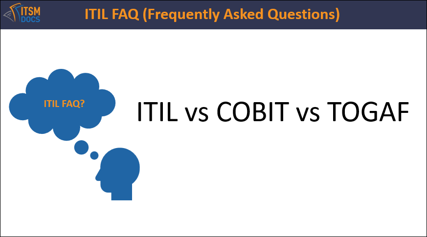 ITIL Vs COBIT Vs TOGAF – ITSM Docs - ITSM Documents & Templates