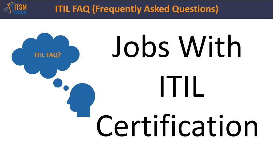 Jobs With ITIL Certification – ITSM Docs - ITSM Documents & Templates