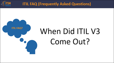 When Did ITIL V3 Come Out ?