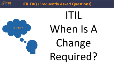 ITIL When Is A Change Required?