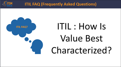 ITIL : How Is Value Best Characterized?