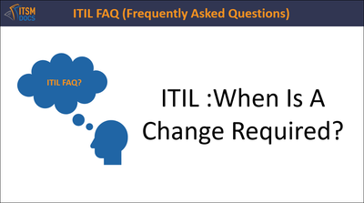 ITIL : When Is A Change Required?