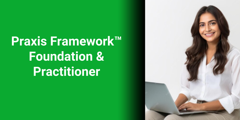 Praxis Framework™ Foundation & Practitioner