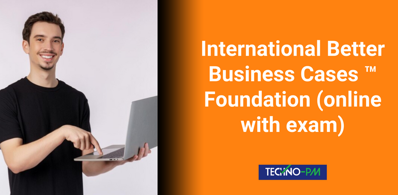 International Better Business Cases ™ Foundation (online with exam)