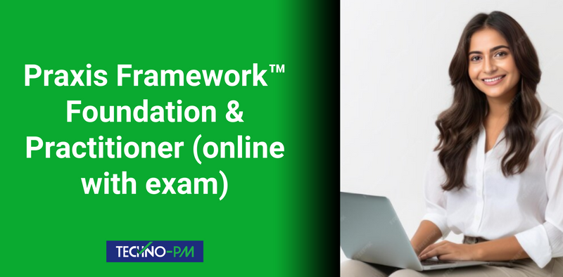 Praxis Framework™ Foundation & Practitioner (online with exam)