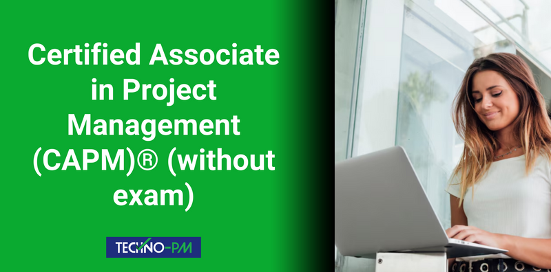 Certified Associate in Project Management (CAPM)® (without exam)